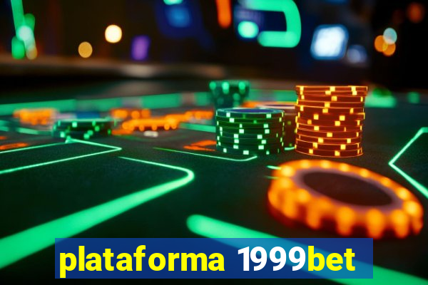 plataforma 1999bet